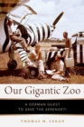 Our Gigantic Zoo : A German Quest to Save the Serengeti - eBook