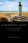 Remembering Iosepa : History, Place, and Religion in the American West - Book