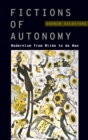 Fictions of Autonomy : Modernism from Wilde to de Man - Book