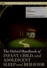 The Oxford Handbook of Infant, Child, and Adolescent Sleep and Behavior - eBook