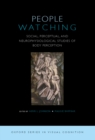 People Watching : Social, Perceptual, and Neurophysiological Studies of Body Perception - eBook