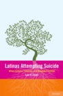 Latinas Attempting Suicide : When Cultures, Families, and Daughters Collide - eBook