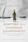Adapting to a Changing Environment : Confronting the Consequences of Climate Change - eBook