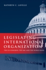 Legislating International Organization : The US Congress, the IMF, and the World Bank - eBook