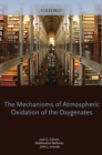 Mechanisms of Atmospheric Oxidation of the Oxygenates - eBook