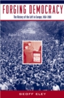 Forging Democracy : The History of the Left in Europe, 1850-2000 - eBook
