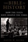 The Bible in History : How the Texts Have Shaped the Times - eBook