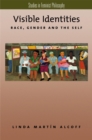Visible Identities : Race, Gender, and the Self - eBook