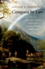 Conquest by Law : How the Discovery of America Dispossessed Indigenous Peoples of Their Lands - eBook
