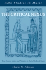 The Critical Nexus : Tone-System, Mode, and Notation in Early Medieval Music - eBook