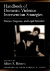 Handbook of Domestic Violence Intervention Strategies : Policies, Programs, and Legal Remedies - eBook
