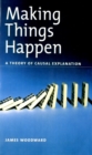 Making Things Happen : A Theory of Causal Explanation - eBook