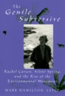 The Gentle Subversive : Rachel Carson, Silent Spring, and the Rise of the Environmental Movement - eBook