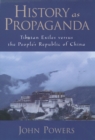 History As Propaganda : Tibetan Exiles versus the People's Republic of China - eBook