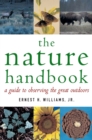 The Nature Handbook : A Guide to Observing the Great Outdoors - eBook