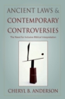 Ancient Laws and Contemporary Controversies : The Need for Inclusive Biblical Interpretation - eBook