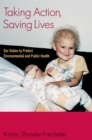 Taking Action, Saving Lives : Our Duties to Protect Environmental and Public Health - eBook