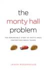 The Monty Hall Problem : The Remarkable Story of Math's Most Contentious Brain Teaser - eBook