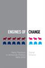Engines of Change : Party Factions in American Politics, 1868-2010 - Book