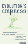 Evolution's Empress : Darwinian Perspectives on the Nature of Women - eBook