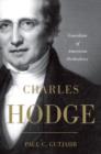 Charles Hodge : Guardian of American Orthodoxy - Book