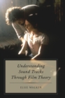 Understanding Sound Tracks Through Film Theory - Book