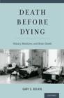 Death before Dying : History, Medicine, and Brain Death - Book