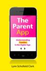 The Parent App : Understanding Families in the Digital Age - Book