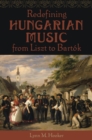 Redefining Hungarian Music from Liszt to Bart?k - eBook