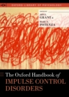 The Oxford Handbook of Impulse Control Disorders - eBook