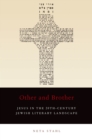 Other and Brother : Jesus in the 20th-Century Jewish Literary Landscape - eBook
