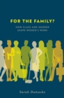 For the Family? : How Class and Gender Shape Women's Work - eBook