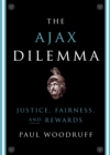 The Ajax Dilemma : Justice, Fairness, and Rewards - eBook