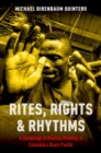 Rites, Rights and Rhythms : A Genealogy of Musical Meaning in Colombia's Black Pacific - Book