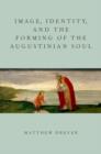 Image, Identity, and the Forming of the Augustinian Soul - Book