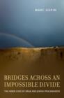 Bridges across an Impossible Divide : The Inner Lives of Arab and Jewish Peacemakers - Book