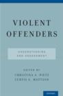 Violent Offenders : Understanding and Assessment - Book