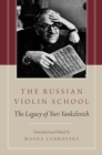 The Russian Violin School : The Legacy of Yuri Yankelevich - eBook