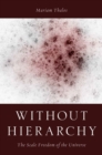 Without Hierarchy : The Scale Freedom of the Universe - eBook