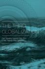 The Third Globalization : Can Wealthy Nations Stay Rich in the Twenty-First Century? - Book