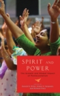 Spirit and Power : The Growth and Global Impact of Pentecostalism - Book