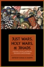 Just Wars, Holy Wars, and Jihads : Christian, Jewish, and Muslim Encounters and Exchanges - eBook