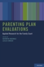 Parenting Plan Evaluations : Applied Research for the Family Court - eBook