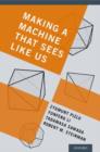 Making a Machine That Sees Like Us - Book