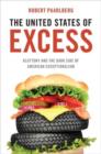 The United States of Excess : Gluttony and the Dark Side of American Exceptionalism - Book