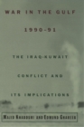 War in the Gulf, 1990-91 : The Iraq-Kuwait Conflict and Its Implications - eBook