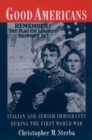 Good Americans : Italian and Jewish Immigrants During the First World War - eBook