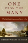 One From the Many : The Global Economy Since 1850 - eBook