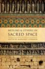 Muslims and Others in Sacred Space - Book