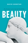 Beauty : The Fortunes of an Ancient Greek Idea - eBook